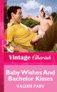 Скачать Baby Wishes And Bachelor Kisses - Valerie  Parv