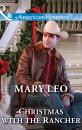 Скачать Christmas with the Rancher - Mary  Leo
