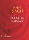 Скачать Bound By Marriage - Nalini  Singh