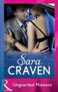 Скачать Unguarded Moment - Sara  Craven