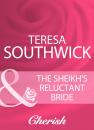 Скачать The Sheikh's Reluctant Bride - Teresa  Southwick