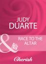 Скачать Race To The Altar - Judy  Duarte