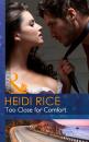 Скачать Too Close for Comfort - Heidi Rice