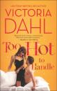Скачать Too Hot to Handle - Victoria Dahl