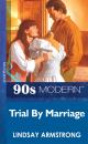 Скачать Trial By Marriage - Lindsay  Armstrong