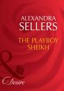 Скачать The Playboy Sheikh - ALEXANDRA  SELLERS