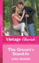 Скачать The Groom's Stand-In - GINA  WILKINS
