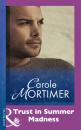 Скачать Trust In Summer Madness - Carole  Mortimer