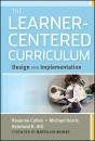 Скачать The Learner-Centered Curriculum. Design and Implementation - Michael  Harris