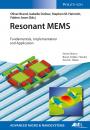 Скачать Resonant MEMS. Fundamentals, Implementation, and Application - Oliver  Brand