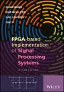 Скачать FPGA-based Implementation of Signal Processing Systems - Roger  Woods