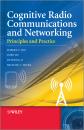 Скачать Cognitive Radio Communication and Networking. Principles and Practice - Husheng  Li