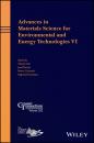 Скачать Advances in Materials Science for Environmental and Energy Technologies VI - Tatsuki  Ohji