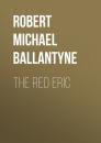 Скачать The Red Eric - Robert Michael Ballantyne