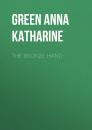 Скачать The Bronze Hand - Green Anna Katharine