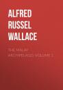 Скачать The Malay Archipelago, Volume 1 - Alfred Russel Wallace