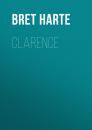 Скачать Clarence - Bret Harte