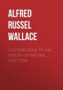 Скачать Contributions to the Theory of Natural Selection - Alfred Russel Wallace