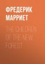 Скачать The Children of the New Forest - Фредерик Марриет
