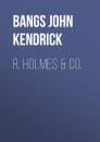 Скачать R. Holmes & Co. - Bangs John Kendrick