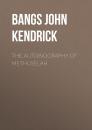 Скачать The Autobiography of Methuselah - Bangs John Kendrick
