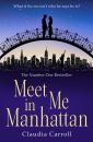 Скачать Meet Me In Manhattan: A sparkling, feel-good romantic comedy to whisk you away ! - Claudia  Carroll