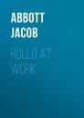 Скачать Rollo at Work - Abbott Jacob