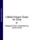 Скачать Littlest Dragon Goes for Goal - Margaret  Ryan