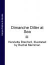 Скачать Dimanche Diller at Sea - Henrietta  Branford