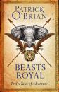 Скачать Beasts Royal: Twelve Tales of Adventure - Patrick O’Brian