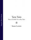 Скачать Tarte Tatin: More of La Belle Vie on Rue Tatin - Susan Loomis