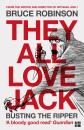 Скачать They All Love Jack: Busting the Ripper - Bruce  Robinson