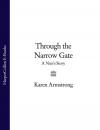 Скачать Through the Narrow Gate: A Nun’s Story - Karen  Armstrong
