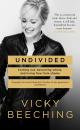 Скачать Undivided: Coming Out, Becoming Whole, and Living Free From Shame - Vicky  Beeching