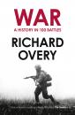 Скачать War: A History in 100 Battles - Richard  Overy