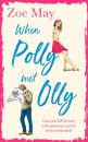 Скачать When Polly Met Olly: A fantastically uplifting romantic comedy for 2019! - Zoe  May