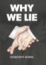 Скачать Why We Lie: The Source of our Disasters - Dorothy  Rowe