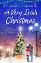 Скачать A Very Irish Christmas: A festive short story to curl up with this Christmas! - Claudia  Carroll