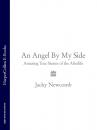 Скачать An Angel By My Side: Amazing True Stories of the Afterlife - Jacky  Newcomb