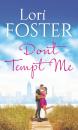 Скачать Don't Tempt Me - Lori Foster