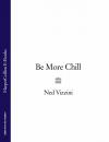 Скачать Be More Chill - Ned  Vizzini
