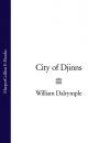 Скачать City of Djinns - William  Dalrymple