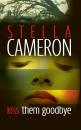 Скачать Kiss Them Goodbye - Stella  Cameron