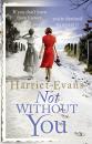 Скачать Not Without You - Harriet  Evans