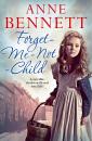 Скачать Forget-Me-Not Child - Anne  Bennett