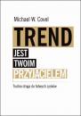 Скачать Trend jest twoim przyjacielem - Michael  Covel