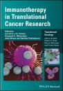 Скачать Immunotherapy in Translational Cancer Research - Laurence J. N. Cooper
