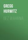 Скачать Bez wahania - Gregg  Hurwitz