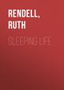 Скачать Sleeping Life - Ruth  Rendell