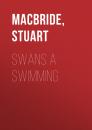 Скачать Swans A Swimming - Stuart MacBride